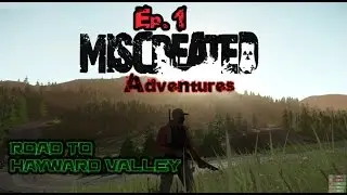 Road to Hayward Valley[Miscreated Adventures Ep 1]