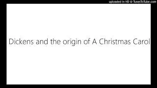 Dickens and the origin of A Christmas Carol
