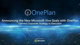 Announcing the new Microsoft Viva Goals with OnePlan &ndash; Connect Corporate Strategy to Execution