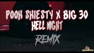Pooh Shiesty - Hell Night feat. Big 30 [REMIX]