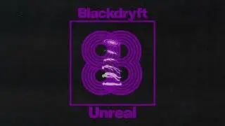 Blackdryft - Unreal