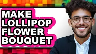 How to Make Lollipop Flower Bouquet (Only Way)