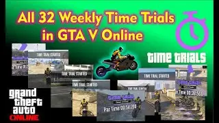 All 32 Weekly Time Trials GTA V Online