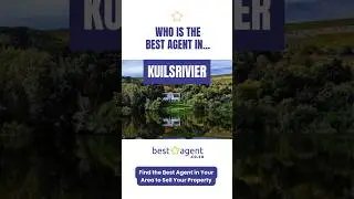 Who is the Best Real Estate Agent in Kuilsrivier?