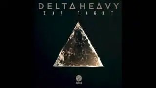 Delta Heavy - Bar Fight