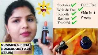DIY Skin Brightening Serum For Summer |  Get Spotless Youthful skin | Removes Skin Tan
