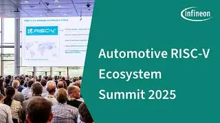Automotive RISC-V Ecosystem Summit 2025 Highlights | Infineon