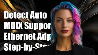 How to Detect Auto-MDIX Support on Ethernet Adapters: A Step-by-Step Guide