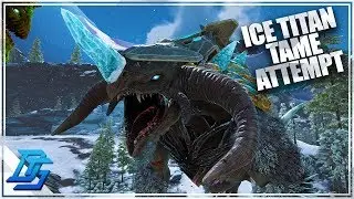 ATTEMPTING TO TAME ICE TITAN! - Ark Extinction DLC Part 36