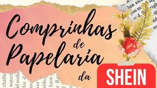 Comprinhas de Papelaria da Shein! ❤️ Art Journal! Scrapbook! Colagens!