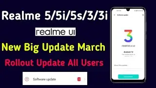 Realme 5/5i/5s Realme Ui March Update 2022 | Realme 3/3i Realme Ui March New Update 2022~Good News 😍
