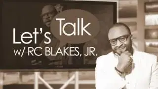 LET'S TALK - THE REASONS PEOPLE FAIL - Periscope Session with RC BLAKES,JR.