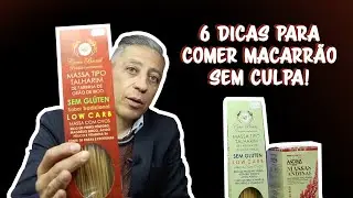 MACARR&Atilde;O LOW CARB - 6 dicas para comer macarr&atilde;o sem culpa.