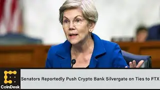 Senators Reportedly Push Crypto Bank Silvergate on Ties to FTX