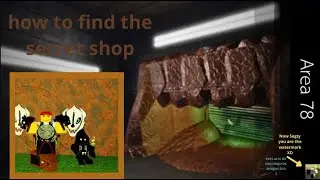 how to find the secret shop in area 78 :D