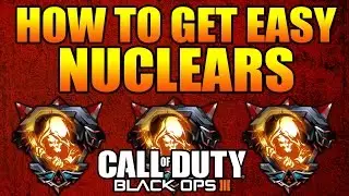 COD BLACK OPS 3 - HOW TO GET EASY NUCLEARS FAST 