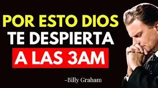 POR ESTO DIOS TE DESPIERTA A LAS 3 AM | Billy Graham