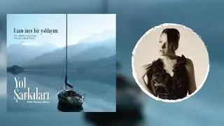Serap Yenici - Uzun İnce Bir Yoldayım #serapyenici #uzunincebiryoldayım