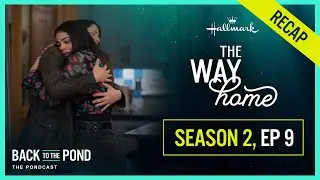 The Way Home Pondcast Season 2 Episode 9 Recap