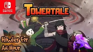 ▪️Switch▪️ Howler for an Hour | Towertale