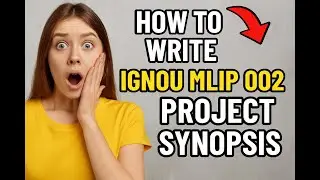 How to Write IGNOU MLIP 002 Project Synopsis | Step-by-Step Tutorial
