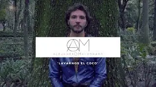 Alejandro Maldonado - Lavarnos el coco