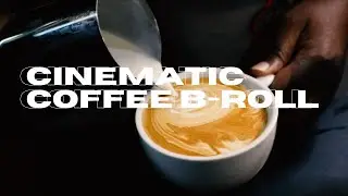 A CINEMATIC COFFEE B-ROLL \\ JAMES MATTHEWS, DANIEL SCHIFFER & PETER MCKINNON INSPIRED