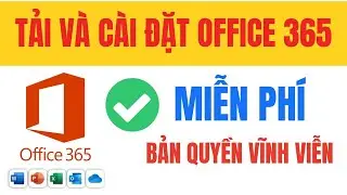 HƯỚNG DẪN  TẢI VÀ CÀI ĐẶT OFFICE 365 chi tiết từng bước