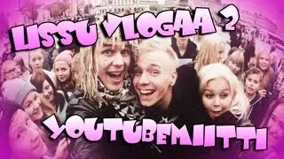 Lissu Vlogaa 2 - Youtubemiitti