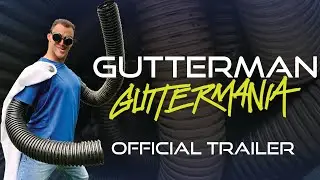 GUTTERMAN: GUTTERMANIA | OFFICIAL TRAILER