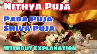 Nithya puja, Pada puja & Shiva puja | Without Explanation || Sri Nithyananda Paramashivam