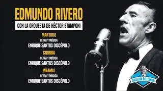 Edmundo Rivero - Tres tangos con letra y música de Discépolo