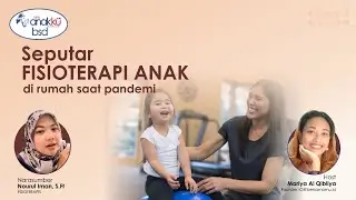 Seputar FISIOTERAPI Anak di Rumah Saat Pandemi