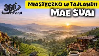 Uciekliśmy z turystycznej Tajlandii… i trafiliśmy TU  Mae Suai 360° bez filtrów