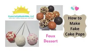How to Make Faux (Fake) Cake Pops