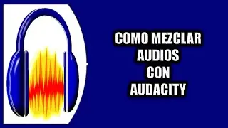 How to mix audio with Audacity