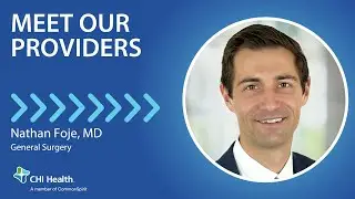Nathan Foje, MD - General Surgery - CHI Health