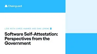 Software Self-Attestation: Perspectives from the Government