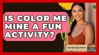 Is Color Me Mine A Fun Activity? - Everything About Phoenix