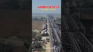 Gandhi Setu-2 #hajipur #construction #heavycivil #bridge #viralvideo #patna
