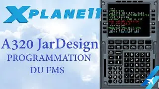 X PLANE 11 A320 JarDesign PROGRAMMATION DU FMS