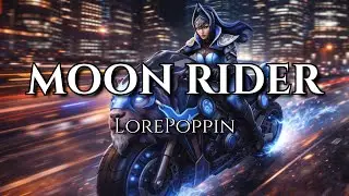 LorePoppin - Moon Rider | Luna Theme (Lyrics)
