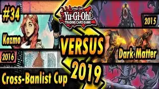 Kozmo (2016) vs. Dark Matter Rulers (2015) | Cross-Banlist Cup 2019
