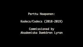 Perttu Haapanen: Kodecs/Codecs, Akademiska Damkören Lyran, dir: Jutta Seppinen