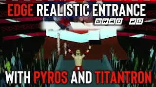 🔥EDGE REALISTIC ENTRANCE IN WR3D WITH PYROS AND TITANTRON🔥🔥