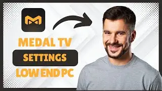 Medal TV Settings for Low-End PC [2025 Guide]