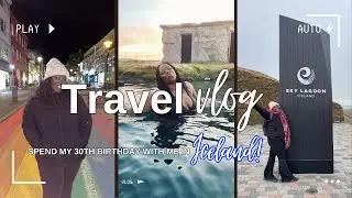 Spend my 30th Birthday with me in Iceland! | Travel Vlog