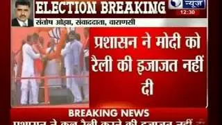 Narendra Modi denied permission to hold rally in Varanasi