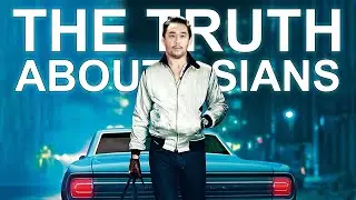 The TRUTH about Asians