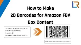 How to Make 2D Barcodes for Amazon FBA Box Content | Label Resizer